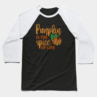 Pumpkin is the Spice of Life Baseball T-Shirt